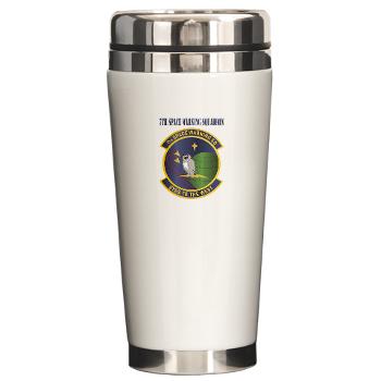 7SWS - M01 - 03 - 7th Space Warning Squadron With Text - Ceramic Travel Mug